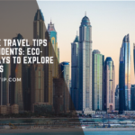 Sustainable Travel Tips for Uae Residents: Eco-Friendly Ways to Explore the Emirates
