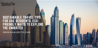 Sustainable Travel Tips for Uae Residents: Eco-Friendly Ways to Explore the Emirates