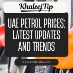 UAE Petrol Prices: Latest Updates and Trends UAE Petrol Prices