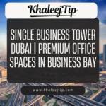 Single Business Tower Dubai | Premium Office Spaces in Business Bay