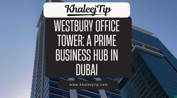 Westbury Office Tower: A Prime Business Hub in Dubai