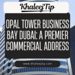 Opal Tower Business Bay Dubai: A Premier Commercial Address Opal Tower Business Bay Dubai: A Premier Commercial Address Opal Tower Business Bay Dubai: A Premier Commercial Address