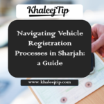 Navigating Vehicle Registration Processes in Sharjah: a Guide