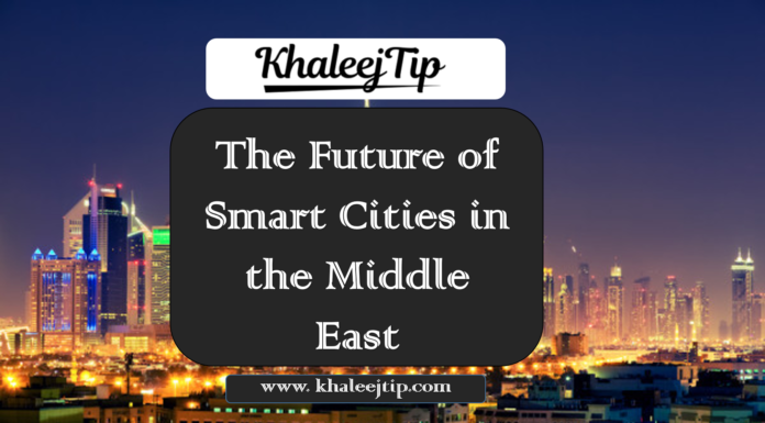 The Future of Smart Cities in the Middle East
