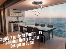 Complete guide on Modern vs Traditional Hotels Interior Designs in Dubai interior design