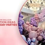 7 Awesome Balloon Decoration Ideas For Birthday Parties Balloon Decoration Ideas For Birthday Parties