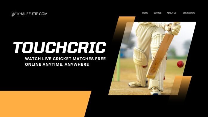 Touchcric – Watch Free Live Cricket Matches Online Anytime