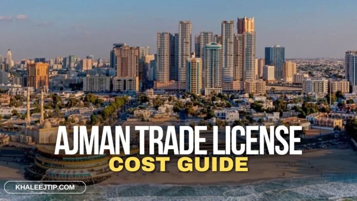 Ajman Trade License Cost