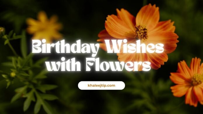Birthday Wishes with Flowers