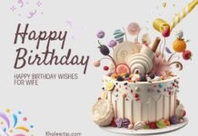 Happy Birthday Wishes for Wife: Messages She’ll Love Happy Birthday Wishes for Wife