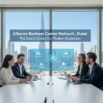Alliance Business Center Network: Global Workspace Solutions Alliance Business Center Network, Dubai The Smart Choice for Modern Businesses