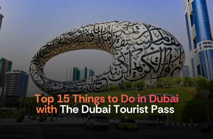 Top 15 Things to Do in Dubai with the Dubai Tourist Pass 2026